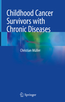 Childhood Cancer Survivors with Chronic Diseases 3031317963 Book Cover