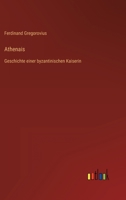 Athenäis. Eine Byzantinische Kaiserin 1018084282 Book Cover