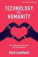 Tecnologia Versus Humanidade: O Confronto Futuro Entre S M�quina E O Homem 1096496720 Book Cover