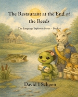 The Restaurant at the End of the Reeds: The Language Explorers Series - Volume 4 - Time B0GF1VFJJP Book Cover