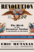 Revolution: The Birth of the Greatest Nation in the History of the World
