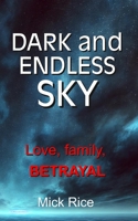 Dark and Endless Sky: Love, Family, BETRAYAL B0FK4WGKZ2 Book Cover
