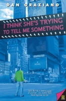 I Think She's Trying to Tell Me Something 006077875X Book Cover