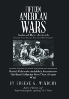 Fifteen American Wars: Twelve of Them Avoidable 1664174583 Book Cover