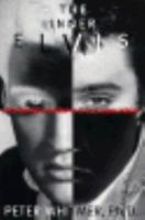 The Inner Elvis: A Psychological Biography of Elvis Aaron Presley 0786861029 Book Cover