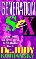 Generation Sex: America's Hottest Sex Therapist Answers the Hottest Questions About Sex 0061008559 Book Cover
