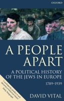 A People Apart: A Political History of the Jews in Europe 1789-1939 (Oxford History of Modern Europe) 0199246815 Book Cover