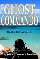 Ghost Commando: Battle for Cavallo B0CHL9L963 Book Cover