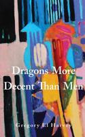 Dragons More Decent Than Men 1732669236 Book Cover