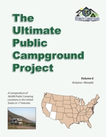 The Ultimate Public Campground Project: Volume 6 - Arizona, Nevada B08BDT94HM Book Cover
