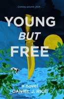 Young but Free: a novel B0DQKSR9TL Book Cover