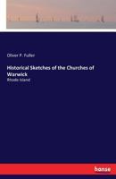 Historical Sketches of the Churches of Warwick, Rhode Island 1113939761 Book Cover