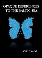 Opaque References to the Baltic Sea 0991017706 Book Cover