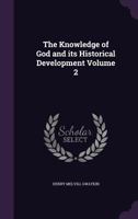 The Knowledge Of God And Its Historical Development 2 1428610189 Book Cover