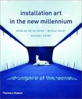 Installation Art in the New Millennium: The Empire of the Senses 0500238081 Book Cover