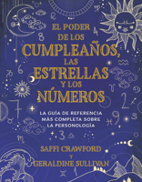 El Poder de Los Cumpleaos, Las Estrellas Y Los Nmeros: La Gua de Referencia C Ompleta de la Personologa / The Power of Birthdays, Stars & Numbers 0593311043 Book Cover