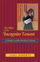 The Affair of the Incognito Tenant: A Mystery With Sherlock Holmes 1880284677 Book Cover