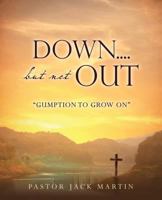 Down....But Not Out 1498497810 Book Cover
