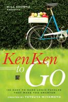 Will Shortz Presents KenKen to Go: 100 Easy to Hard Logic Puzzles That Make You Smarter 0312607946 Book Cover