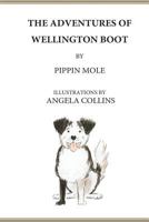 The Adventures of Wellington Boot 1533692696 Book Cover