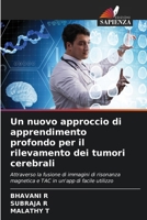 Un nuovo approccio di apprendimento profondo per il rilevamento dei tumori cerebrali (Italian Edition) 6207925203 Book Cover