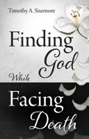 Finding God While Facing Death 1527100243 Book Cover