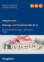 Bildungs- und Studienkredite Co: Formularerklärungen, Adressen, Tipps 3837016080 Book Cover