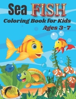 Sea Fish Coloring Book for Kids Ages 3-7: Sea Fish Coloring Book for kids.40 Sea Fish designs. B09BYN35LX Book Cover