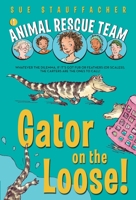 Gator on the Loose! (Animal Rescue Team, #1) 0375851313 Book Cover