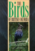 Birds of British Columbia: Passerines: Flycatchers Through Vireos (Birds of British Columbia) 0774805722 Book Cover