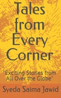 Tales From Every Corner: Exciting Stories from All Over the Globe 1927874696 Book Cover