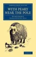 With Peary Near the Pole 1018041915 Book Cover