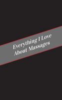 Everything I Love About Massages: A Safe Place For Your Kinky Thoughts 1545592519 Book Cover