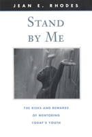 Stand by Me: The Risks and Rewards of Mentoring Todays Youth (The Family and Public Policy) 0674007379 Book Cover