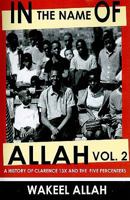 In the Name of Allah Vol. 2: A History of Clarence 13x and the Five Percenters 0982161824 Book Cover