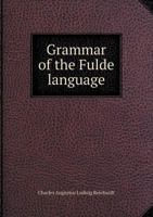 Grammar of the Fulde Language 1173878505 Book Cover