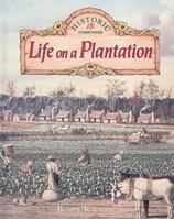 Life on a Plantation (Kalman, Bobbie, Historic Communities.)