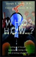 Who Am I? How Did I Get This Way? 075967616X Book Cover