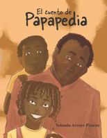 El Cuento de Papapedia 1942352832 Book Cover