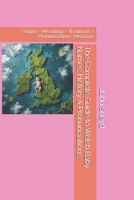 The Complete Guide to Welsh Baby Names: History & Pronunciations: Origins • Meanings • Traditions • Pronunciation • Heritage B0F2DTRSJW Book Cover