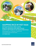 Mapping Rice in Viet Nam: Estimating Rice Area Using Remote Sensing and Area Frame Survey Methods in An Giang Province 9292774700 Book Cover