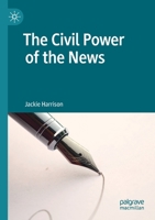 The Civil Power of the News 3030193837 Book Cover