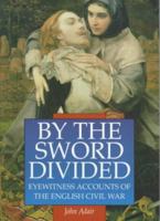 By the Sword Divided Eyewitness Accounts 0905778669 Book Cover