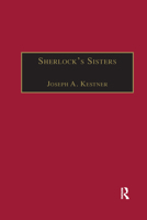 Sherlock's Sisters: The British Female Detective, 1864-1913 (The Nineteenth Century Series) 0367888319 Book Cover