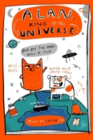Alan, King of the Universe: Book 1 1444976842 Book Cover