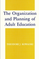 Organization and Planning of Adult Education 0887067999 Book Cover