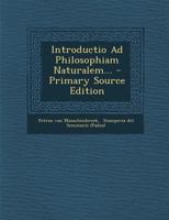 Introductio Ad Philosophiam Naturalem... 1021837989 Book Cover