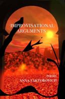 Improvisational Arguments: Poems 0983206368 Book Cover