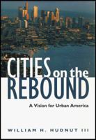 Cities on the Rebound: A Vision for Urban America 0874208637 Book Cover