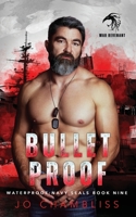 Bulletproof: a Military Romance Thriller 1088105599 Book Cover